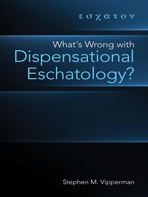 cover image of What's Wrong with Dispensational Eschatology?